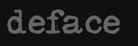 deface!